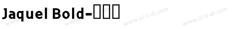 Jaquel Bold字体转换